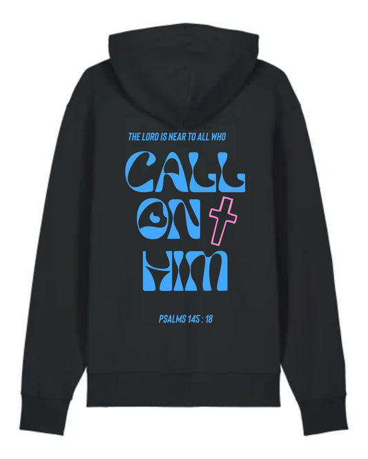 Hoodie "Call on Him" (Psaumes 145:18)